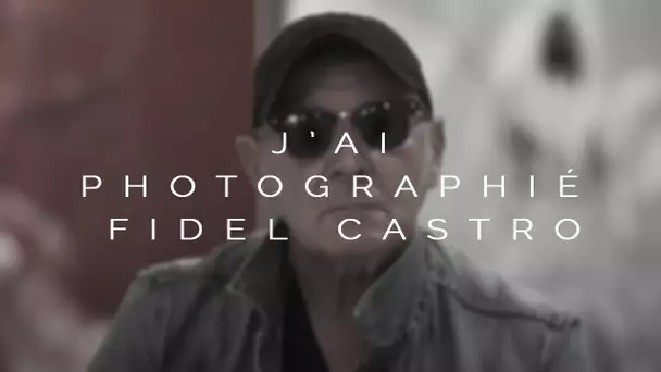 J'ai photographié Fidel Castro