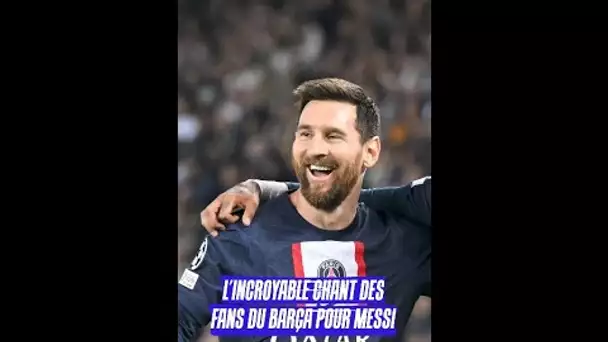 L’incroyable chant des fans du Barça pour Messi 😨 #shorts