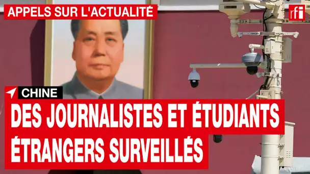 Chine : des caméras de surveillance ciblent les journalistes étrangers • RFI