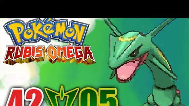 POKÉMON RUBIS OMÉGA #42/Δ05 - RAYQUAZA !