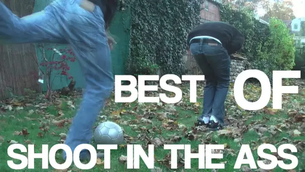 Best of "Shoot in the Ass" !