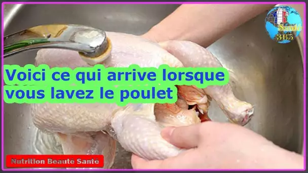 Voici ce qui arrive lorsque vous lavez le poulet|Nutrition Beauté Santé