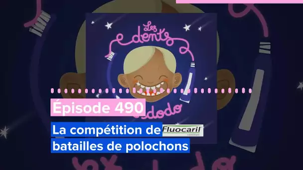 Les dents et dodo - Épisode 490 : La compétition de batailles de polochons