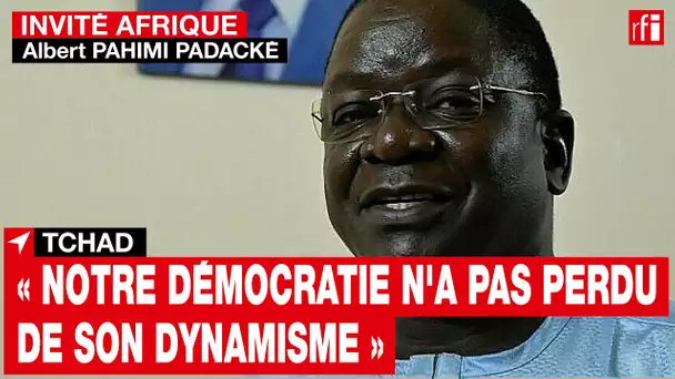 Transition politique au Tchad : « Notre démocratie n'a pas perdu de son dynamisme » • RFI