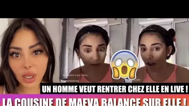 LA COUSINE DE MAEVA GHENNAM (MAYSSANE) BALANCE SUR ELLE ! 😱 EN LIVE, UN HOMME VEUT RENTRER CHEZ ELLE