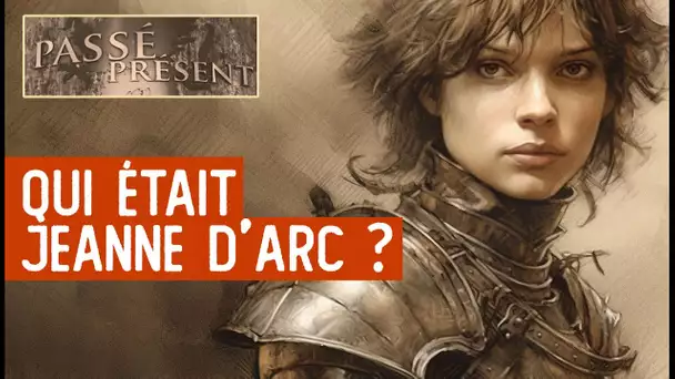 Un nouveau regard sur Jeanne d'Arc - Le Nouveau Passé-Présent - TVL