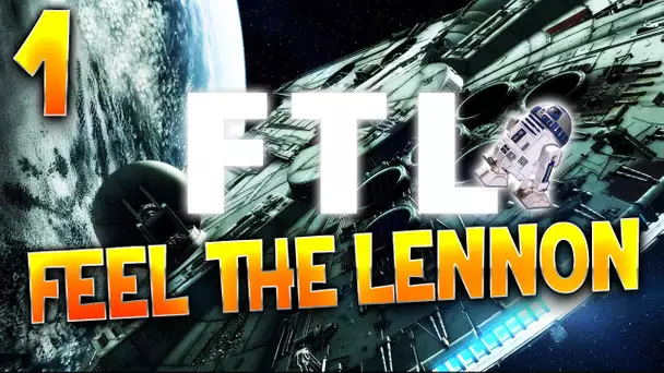 FTL - Ep 1 : Feel The Lennon - Let&#039;s Play FR HD par Bob Lennon