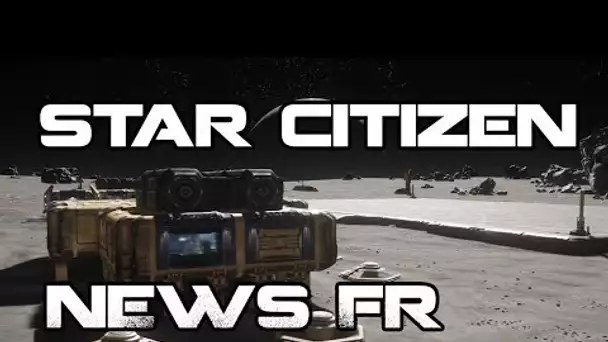 Star Citizen ATV - NEWS FR 17/08/2017