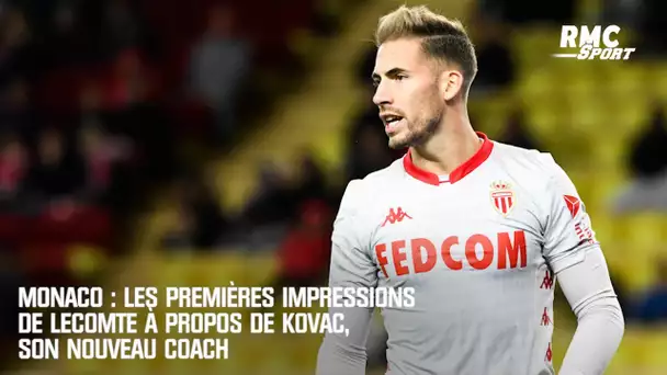 Monaco : Les premières impressions de Lecomte à propos de Kovac, son nouveau coach