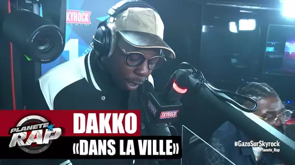 [Exclu] Dakko "Dans la ville" #PlanèteRap