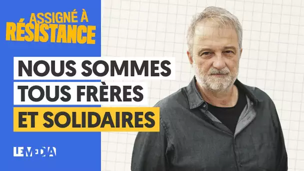 NOUS SOMMES TOUS FRÈRES ET SOLIDAIRES - ÉDITO