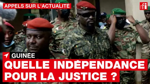 Guinée : quelle indépendance pour la justice ? • RFI