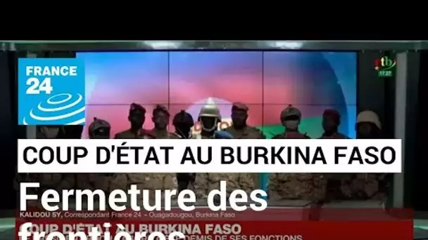 Coup d'État au Burkina Faso : Fermeture des frontières, couvre-feu et dissolution de l'Assemblée