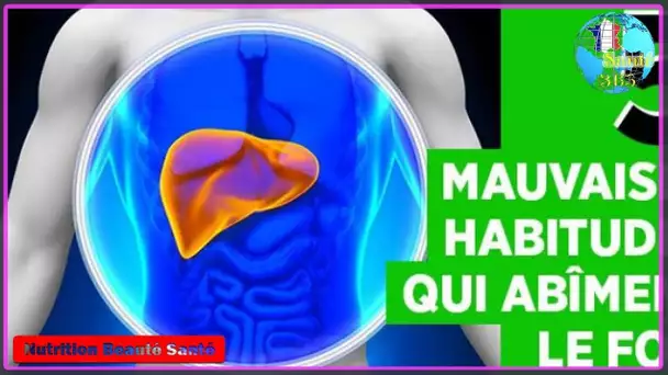 Nuire au foie avec ces 5 mauvaises habitudes