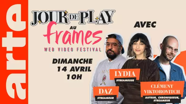 🔴 LIVE | Jour De Play au FRAMES Festival avec Daz, Lydia et Clément Viktorovitch | ARTE