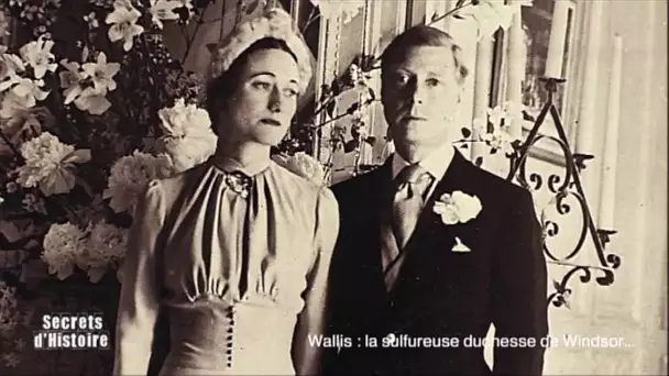 Secrets d&#039;histoire - Wallis, la sulfureuse duchesse de Windsor - Un triste Mariage