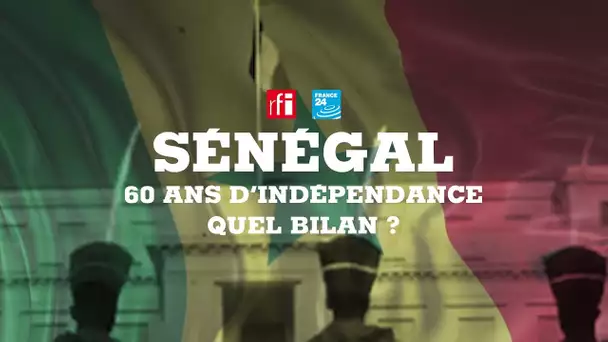 Sénégal : 60 ans d'indépendance du Sénégal, quel bilan ?  #Débat Africain