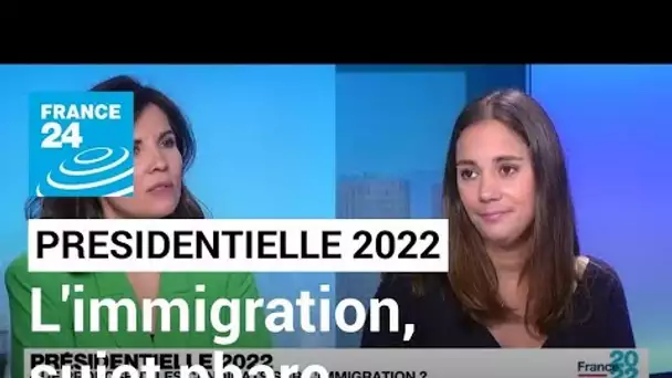 Présidentielle 2022 : que proposent les candidats sur l'immigration ? • FRANCE 24