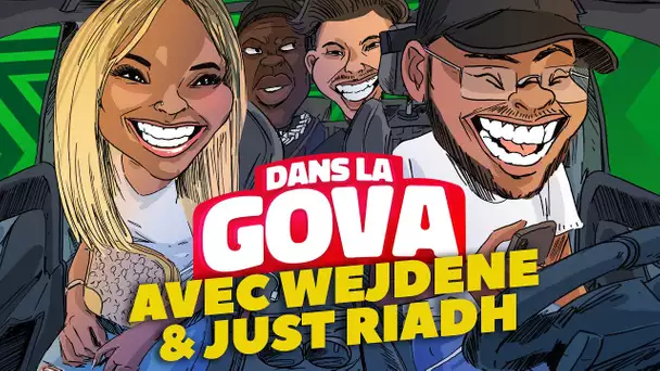 DANS LA GOVA avec Wejdene & Just Riadh | 16 en EXCLU !