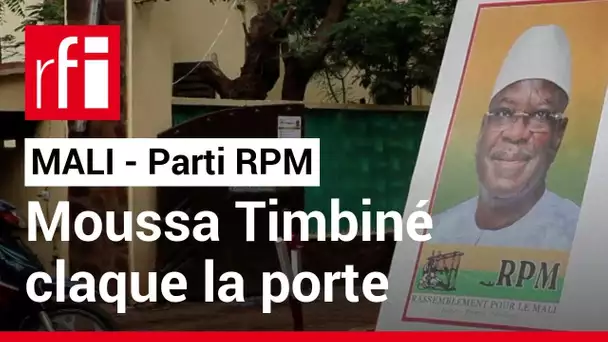 Au Mali, Moussa Timbiné, l'ancien président de l'Assemblée nationale du Mali claque la porte du RPM