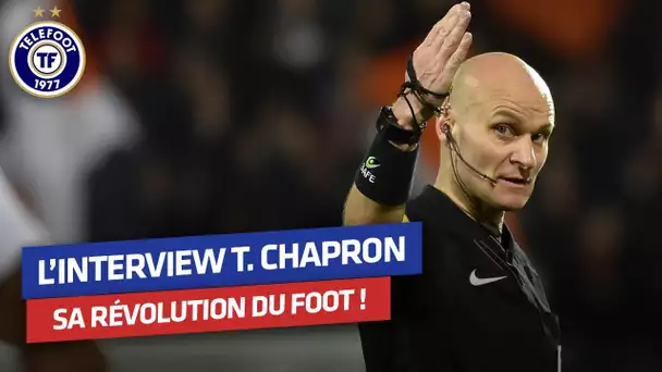 "Je propose une révolution du football" - L'interview de Tony Chapron