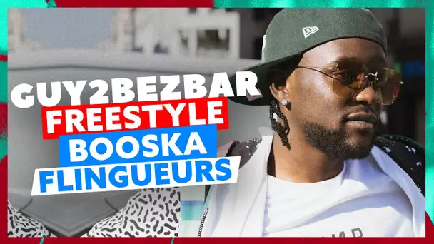 Guy2Bezbar | Freestyle Booska'Flingueurs