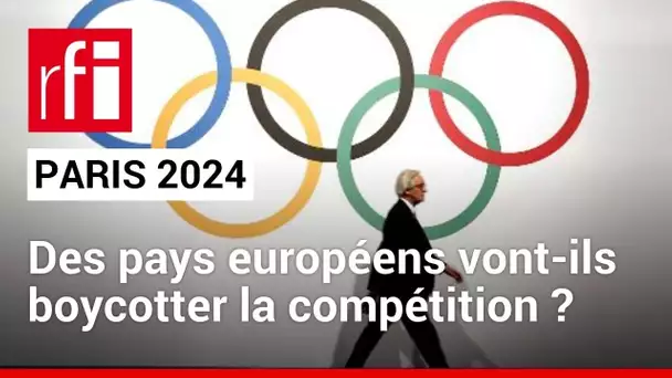 JO Paris 2024 : des pays européens vont-ils boycotter la compétition ?  • RFI
