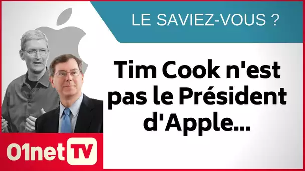 Tim Cook n’est pas le Président d’Apple (Le saviez-vous ?)