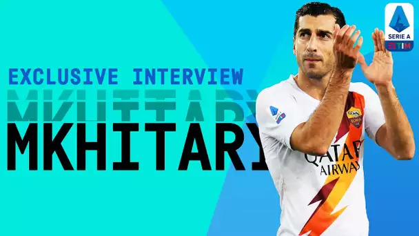 Henrikh Mkhitaryan on Roma's Return to Action | Exclusive Interview | Serie A TIM