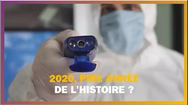 L’année 2020 est-elle la pire de l’histoire ?