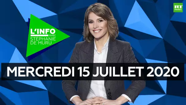Le JT de RT France - Mercredi 15 juillet 2020