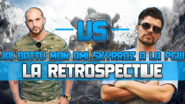 J&#039;ai battu mon ami SkyRRoZ à la PGW : RETROSPECTIVE!