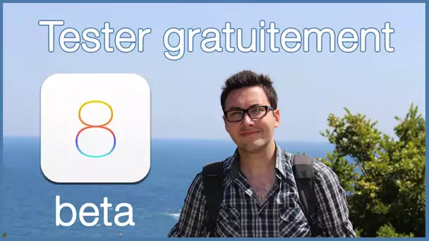 Tester Gratuitement iOS 8 bêta avec Jojol67