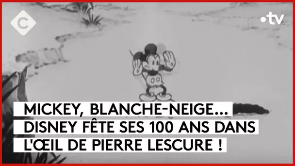 Il était une fois Walt Disney… - L’Oeil de Pierre - C à Vous - 16/10/2023