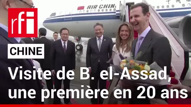 Syrie : Bachar el-Assad en visite officielle en Chine, une première en 20 ans • RFI