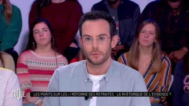 Clément Viktorovitch : Réforme des retraites, la rhétorique de l'évidence ? - Clique - CANAL+