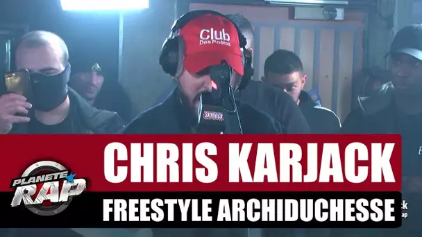Chris Karjack - Freestyle Archiduchesse #PlanèteRap