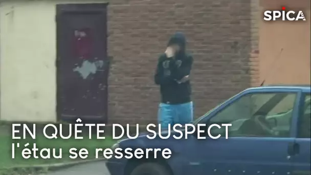 En quête du suspect : l'étau se resserre