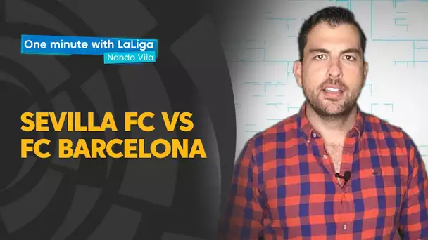 One minute with LaLiga & Nando Vila: Sevilla FC vs FC Barcelona