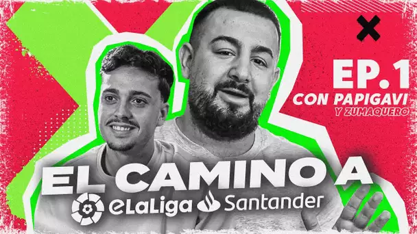 EL CAMINO a eLaLiga Santander con PAPI GAVI Ep. 1 | ZUMAQUERO jugador de la UD IBIZA