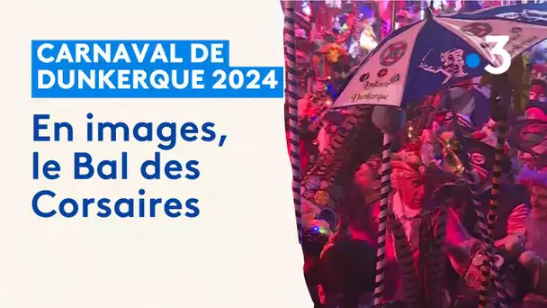 Carnaval de Dunkerque 2024 : vivez le bal des corsaires