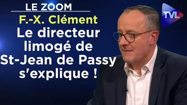 Le directeur limogé de St-Jean de Passy s'explique ! - Le Zoom - François-Xavier Clément - TVL