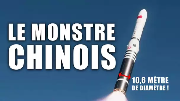 La monstrueuse FUSÉE CHINOISE (plus large que le Starship !) 🤯