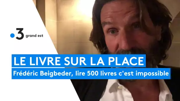 Le livre sur la place :  Frédéric Beigbeder, lire 500 livres c'est impossible