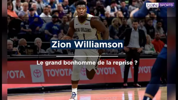NBA : Zion Williamson, le grand bonhomme de la reprise ?