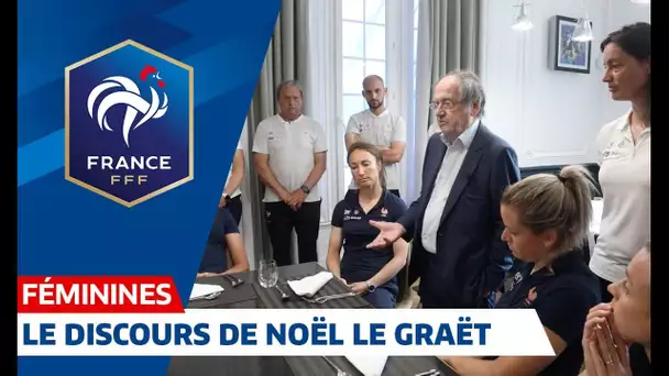 Equipe de France Féminine : Noel Le Graët s&#039;adresse aux Bleues I FFF 2019