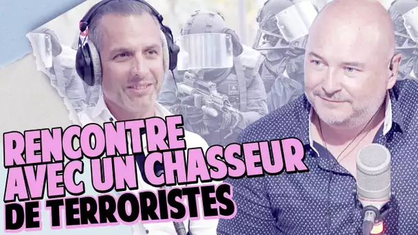 RENCONTRE AVEC UN CHASSEUR DE TERRORISTES