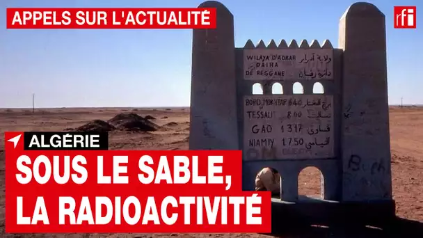 Algérie : sous le sable, la radioactivité