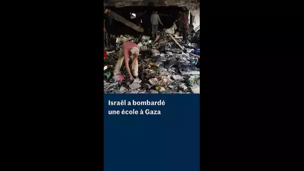 Gaza : Israël bombarde une école tuant au moins 36 personnes