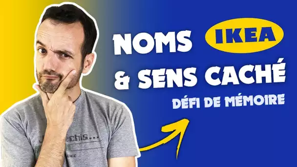 Les noms d'Ikea ont un sens caché pour moi - Défi de mémoire